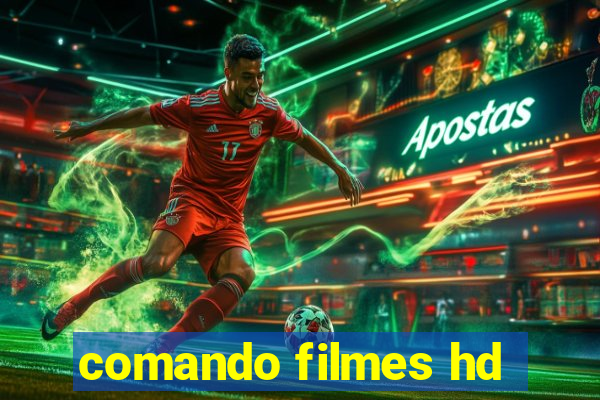 comando filmes hd